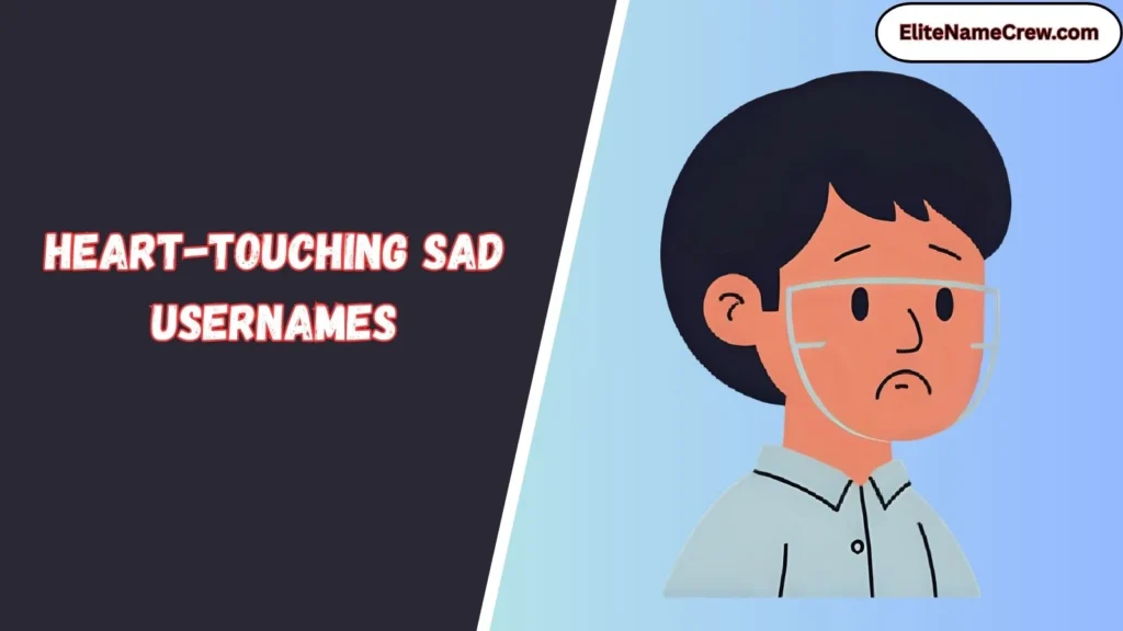 Heart-Touching Sad Usernames