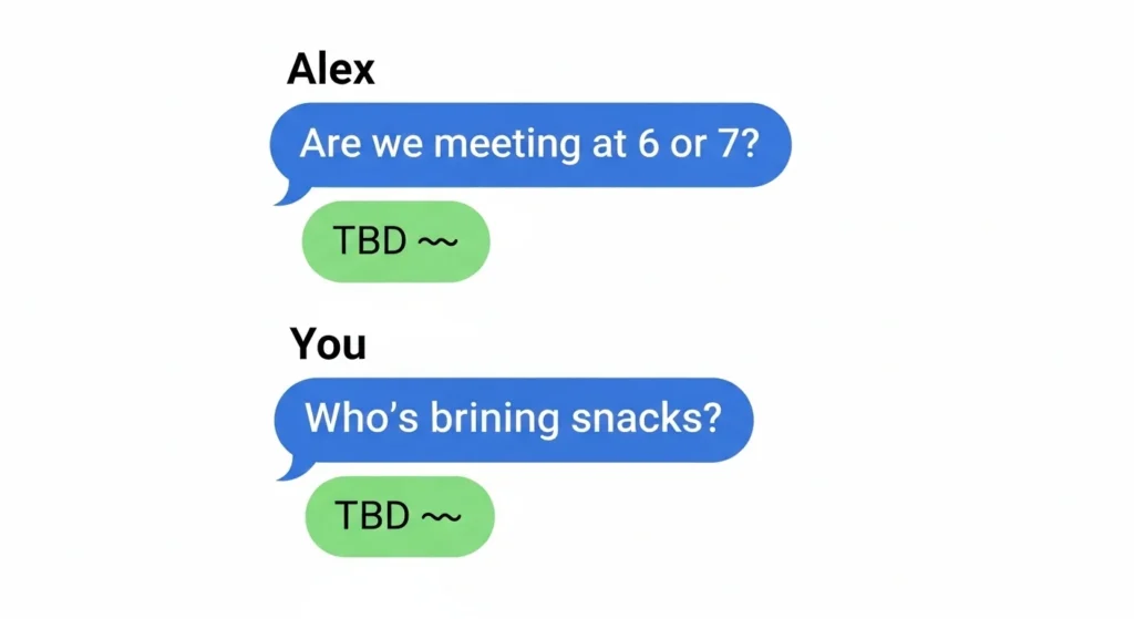 Examples of TBD in Conversation