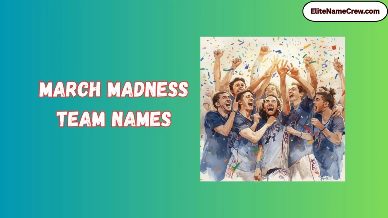 March Madness Team Names