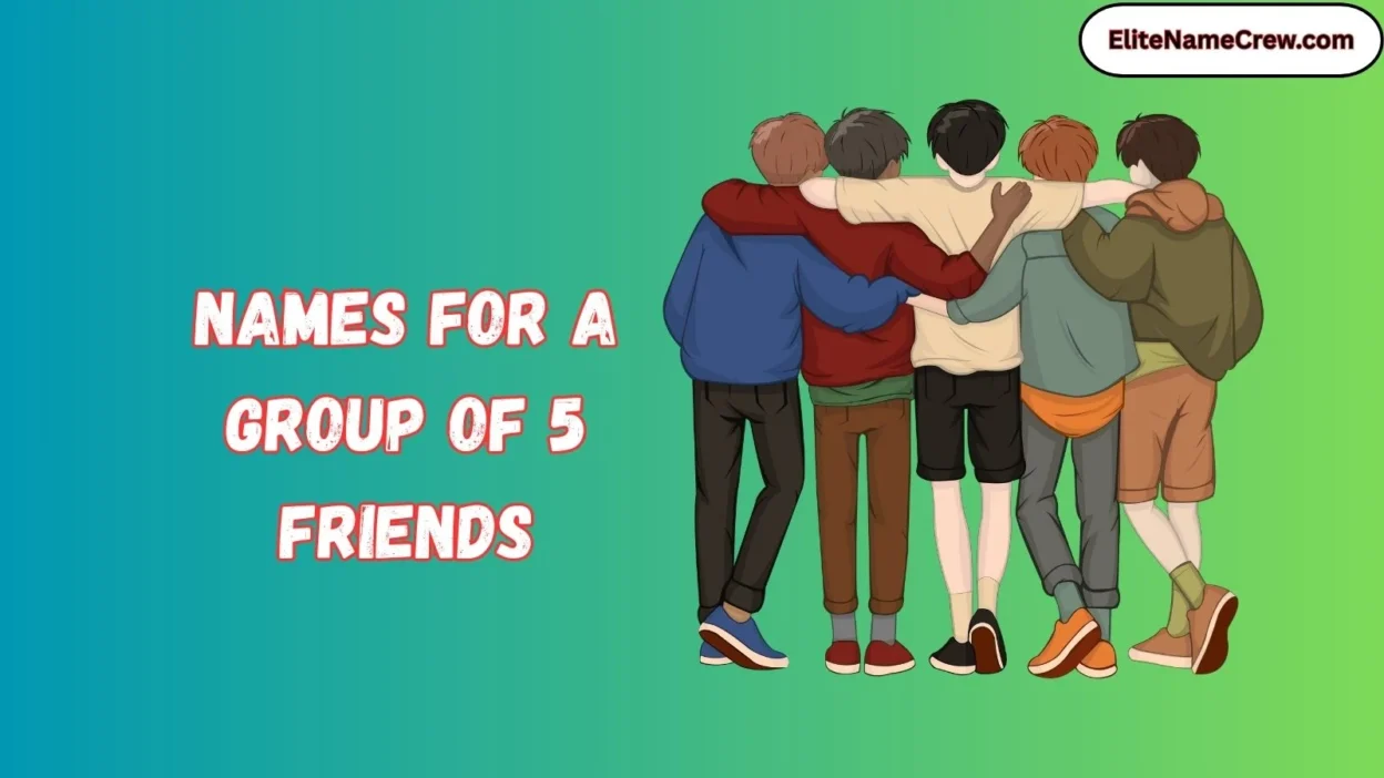 Names for a Group of 5 Friends